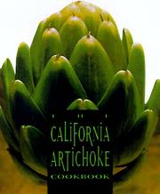 Cover of: The California artichoke cookbook by from the California Artichoke Advisory Board ; edited and compiled by Mary Comfort, Noreen Griffee, Charlene Walker.