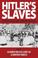 Cover of: Hitler's slaves