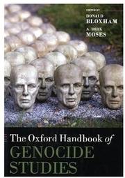 Oxford handbook of genocide studies by Donald Bloxham, A. Dirk Moses