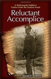 Cover of: Reluctant accomplice: a Wehrmacht soldier's letters from the Eastern Front