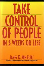 Cover of: Take Control of People in 3 Weeks or Less by 
