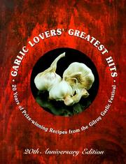 Cover of: Garlic Lovers' Greatest Hits by Gilroy Garlic Festival