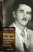Cover of: Ledgers of history: William Faulkner, an almost forgotten friendship, and an antebellum plantation diary : memories of Dr. Edgar Wiggin Francisco III