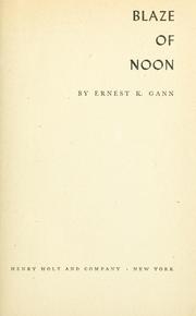 Cover of: Blaze of noon by Ernest K. Gann