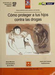 Cover of: Cómo proteger a tus hijos contra las drogas by Kena Moreno