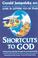 Cover of: Shortcuts to God