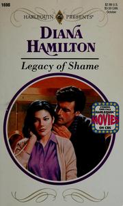 Cover of: Legacy of shame by Diana Hamilton