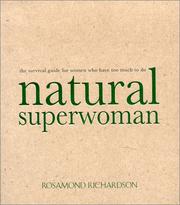 Cover of: Natural superwoman: the survival guide for women who have too much to do