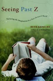 Seeing past Z by Beth Kephart