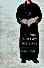 Cover of: Things you get for free by Michael McGirr, Michael McGirr