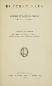 Cover of: Röntgen rays: memoirs by Röntgen, Stokes, and J.J. Thomson