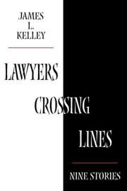 Cover of: Lawyers Crossing Lines | James L. Kelley