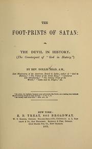 Cover of: The foot-prints of Satan, or, The Devil in history: the counterpart of God in history