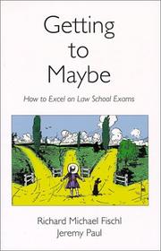 Cover of: Getting to maybe: how to excel on law school exams