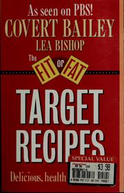 Cover of: Fit-or-fat target recipes by Covert Bailey