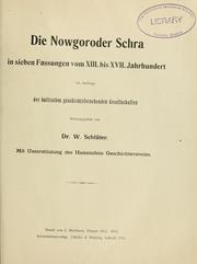 Cover of: Die Nowgoroder Schra: in sieben Fassungen vom XIII bis XVII Jahrhundert ; im Auftrage der baltischen geschichtsforschenden Gesellschaften