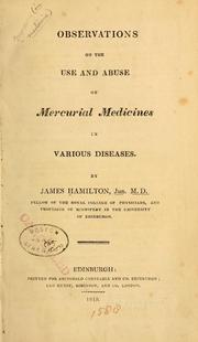 Cover of: Observations on the use and abuse of mecurial medicines in various diseases