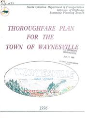 Cover of: Thoroughfare plan for the town of Waynesville, North Carolina by North Carolina. Division of Highways. Statewide Planning Branch