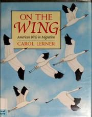 Cover of: On the wing by Carol Lerner