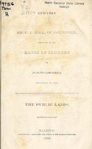 Cover of: Remarks of Mr. F. J. Hill of Brunswick, delivered in the House of Commons of North Carolina, December 10, 1838: on certain resolutions submitted by him on the subject of the public lands