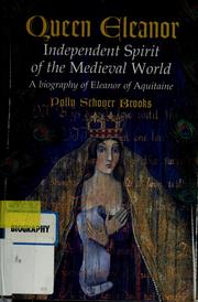 Cover of: Queen Eleanor, independent spirit of the Medieval world: a biography of Eleanor of Aquitaine
