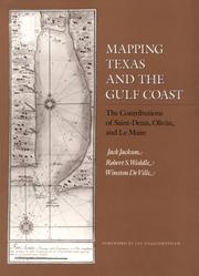 Cover of: Mapping Texas and the Gulf Coast: the contributions of Saint Denis, Oliván, and Le Maire