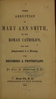 Cover of: The abduction of Mary Ann Smith by the Roman Catholics by Hiram Mattison