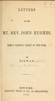 Cover of: Letters to the Rt: Rev. John Hughes, Roman Catholic bishop of New-York
