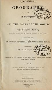 Cover of: Universal geography: or A description of all the parts of the the world on a new plan, according to the great natural divisions of the globe ; accompanied with analytical, synoptical, and elementary tables