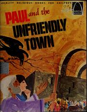 Cover of: Paul and the unfriendly town: Acts 14:8-20 for children