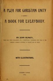 A plea for Christian unity and a book for everybody by John Hunkey