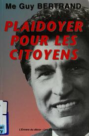 Cover of: Plaidoyer pour les citoyens by Guy Bertrand