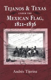 Cover of: Tejanos and Texas under the Mexican flag, 1821-1836 by Andrés Tijerina