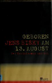 Geboren am 13. August by Jens Bisky