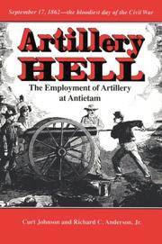 Cover of: Artillery hell: the employment of artillery at Antietam