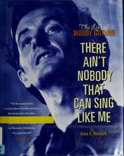 Cover of: The life of Woody Guthrie: there ain't nobody that can sing like me