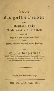 Cover of: Über das gelbe Fieber und Deutschlands Medizinal-Anstalten by Johann Gottfried Langermann