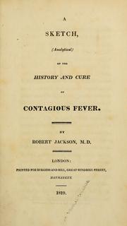 A sketch (analytical) of the history and cure of contagious fever by Jackson, Robert