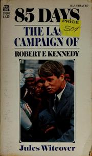 Cover of: 85 days: the last campaign of Robert Kennedy