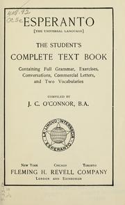 Cover of: Esperanto (the universal language): the student's complete text book : containing full grammar, exercises, conversations, commercial letters, and two vocabularies