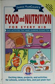 Cover of: Janice VanCleave's food and nutrition for every kid: easy activities that make learning science fun