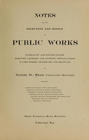 Cover of: Notes on the selection and design of public works, hydraulic and power plants, electric lighting and pumping installations, water works, sewerage and drainage