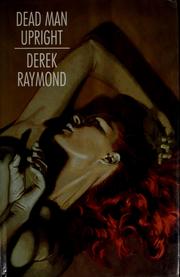Cover of: Dead man upright by Derek Raymond