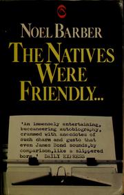 Cover of: The natives were friendly - so we stayed the night by Noël Barber