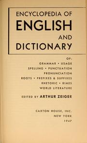 Cover of: Encyclopedia of English: and dictionary of: grammar, usage, spelling, punctuation, pronunciation, roots, prefixes & suffixes, rhetoric, rimes, world literature