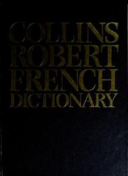 Collins Robert French-English, English-French dictionary by Beryl T. Atkins, Alain Duval, Rosemary Milne, Pierre-Henri Cousin, Helene M. A. Lewis, Lorna A. Sinclair, Renee O. Birks, Marie-Noelle Lamy