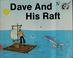 Cover of: Dave and his raft