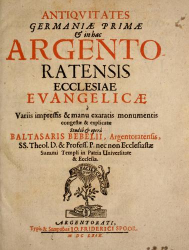 Antiqvitates Germaniae primae & in hac Argentoratensis ecclesiae evangelicae by Balthasar Bebel