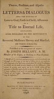 Cover of: Theron, Paulinus and Aspasio, or, Letters & dialogues upon the nature of love to God, faith in Christ, assurance of a title to eternal life by Joseph Bellamy