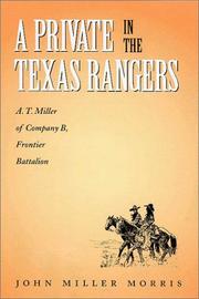 Cover of: A private in the Texas Rangers: A.T. Miller of Company B, Frontier Battalion